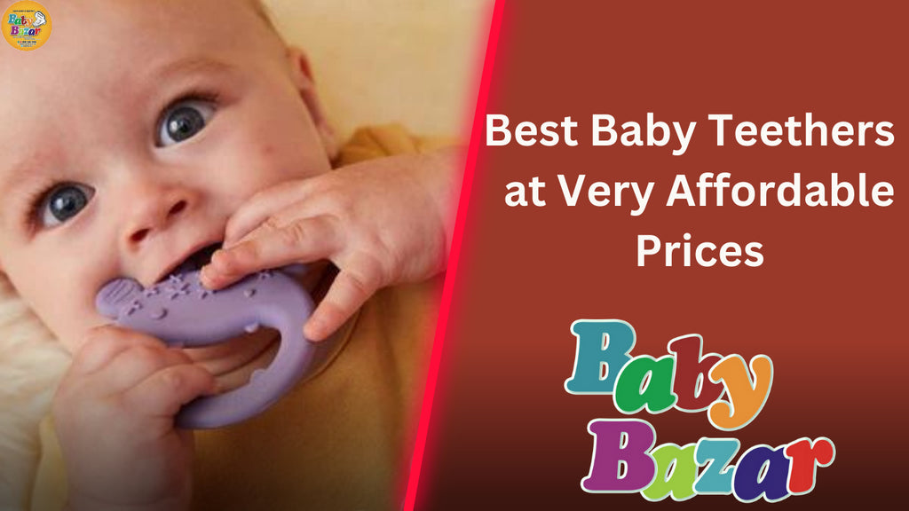 The Best Baby Teethers Available at Baby Bazar at Very Affordable Prices